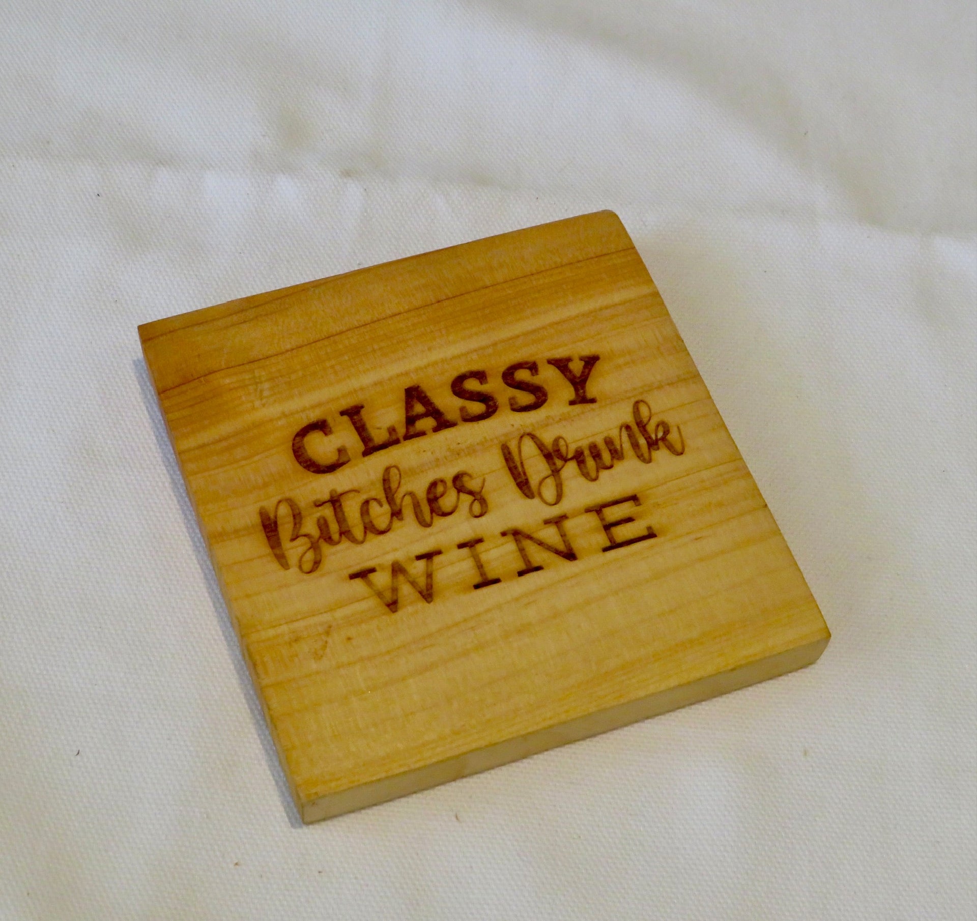 Engraved Coaster-Classy Bitches Drink Wine Engraved Coaster | Elefari Woodcraft
