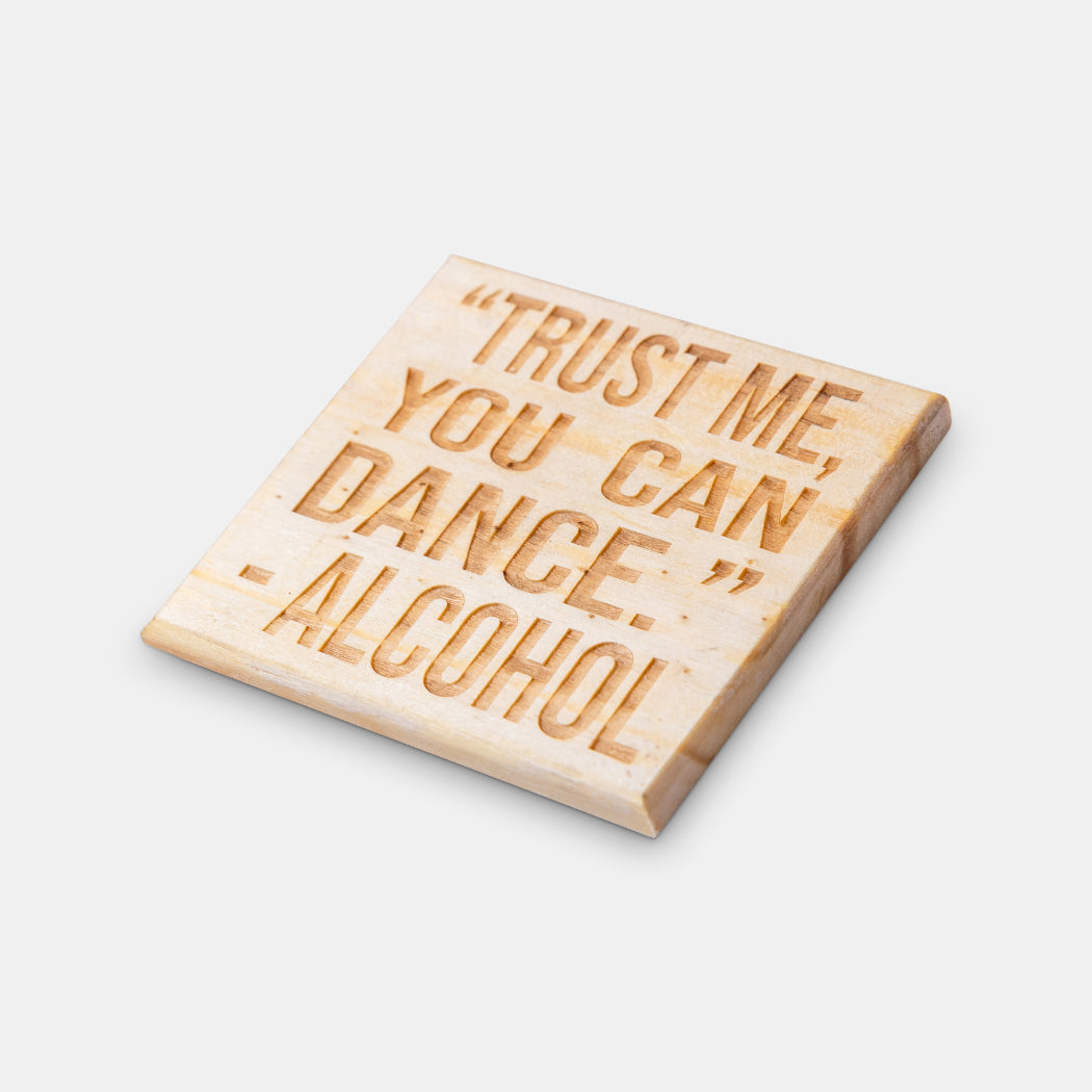 "Trust Me You Can Dance" - Alcohol Engraved Coaster | Elefari Woodcraft