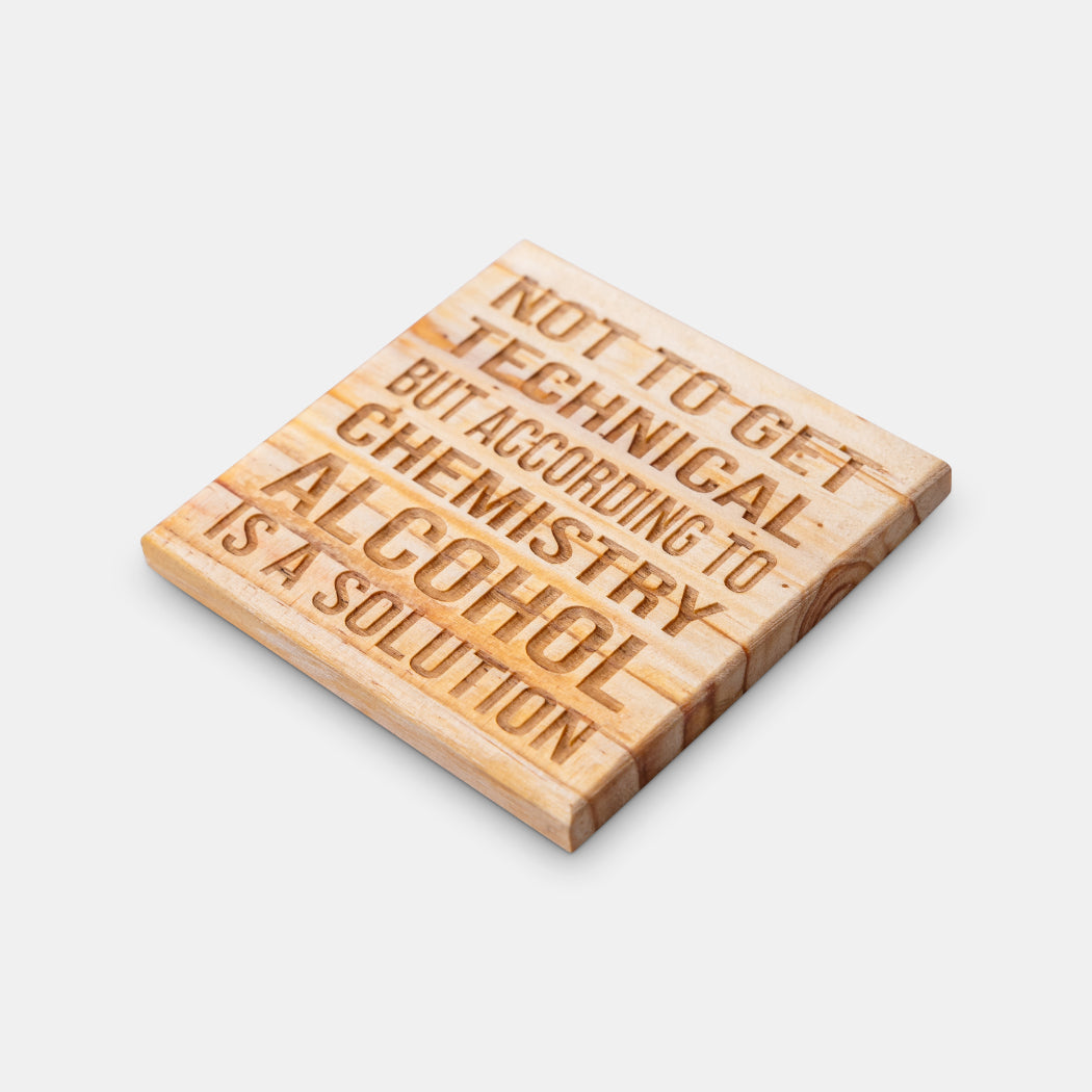 According to Chemistry Alcohol is a Solution Engraved Coaster | Elefari Woodcraft